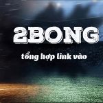2bong ✔️ Tổng Hợp Link Vào 2bong.com ✔️ 2bong88 Mới Nhất